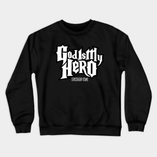 god is my hero, psalms 18:2 Crewneck Sweatshirt